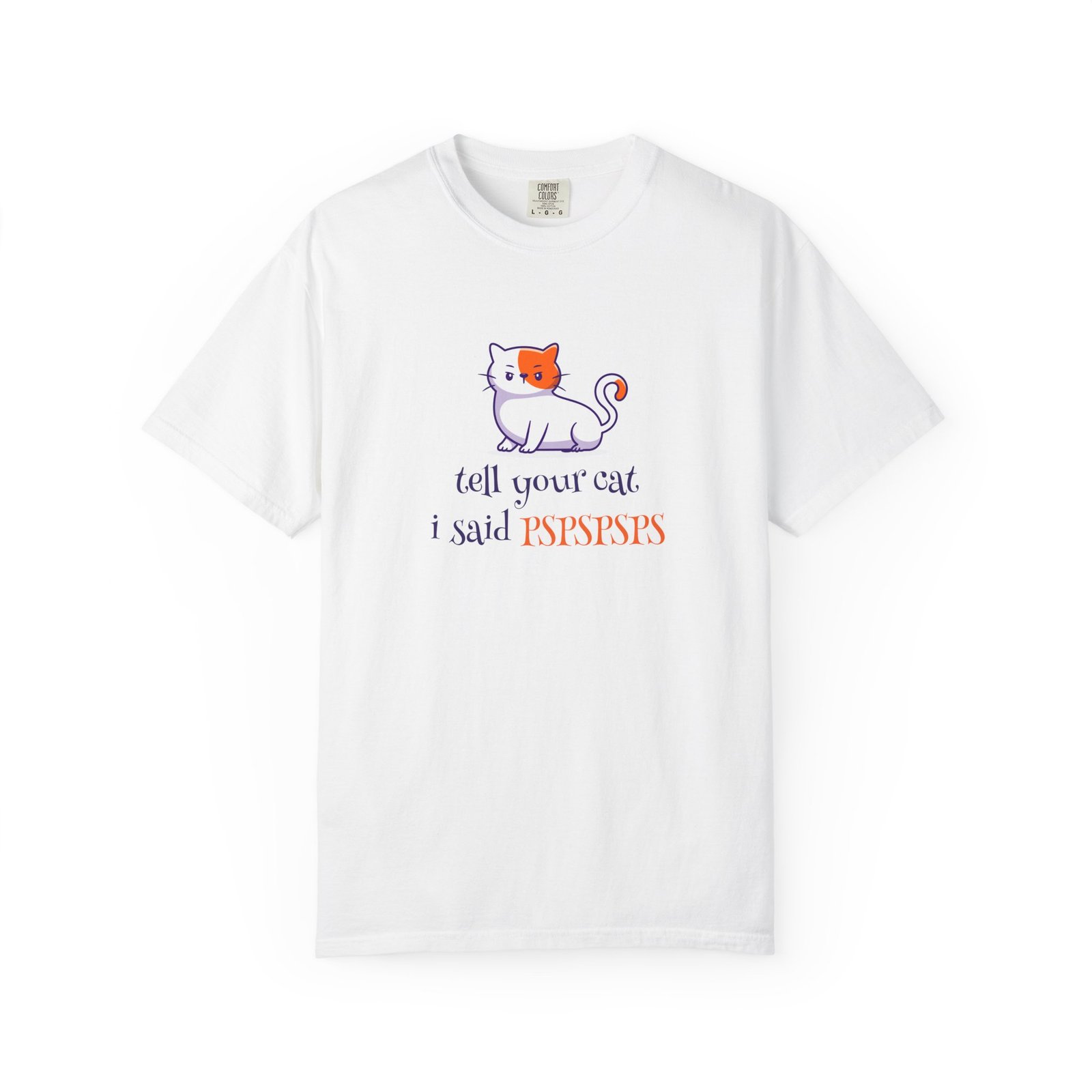 10518769421190771637_2048.jpeg Cat Whisperer T-Shirt — "Tell Your Cat I Said PSPSPS" Cute Cat Lover Tee - Image 1