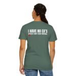 I HAVE NO EX’S BECAUSE I DON’T COUNT MISTAKES - T-Shirt - Image 4