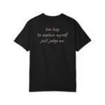 Graphic Tee — "Too Lazy to Explain Myself, Just Judge Me" Cotton T-Shirt