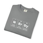 Nerdy Periodic Table T-Shirt — 'N Er Dy' Science Graphic Tee - Image 8