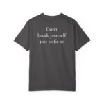 Inspirational Back-Print Tee — "Don't break yourself just to fit in" - Image 7