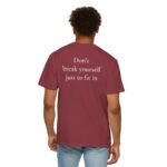 Inspirational Back-Print Tee — "Don't break yourself just to fit in" - Image 14