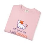 Cat Whisperer T-Shirt — "Tell Your Cat I Said PSPSPS" Cute Cat Lover Tee - Image 15