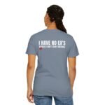 I HAVE NO EX’S BECAUSE I DON’T COUNT MISTAKES - T-Shirt - Image 6
