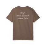 Inspirational Back-Print Tee — "Don't break yourself just to fit in" - Image 4