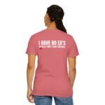 I HAVE NO EX’S BECAUSE I DON’T COUNT MISTAKES - T-Shirt - Image 12