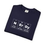 Nerdy Periodic Table T-Shirt — 'N Er Dy' Science Graphic Tee - Image 23