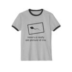 Ringer T-Shirt — "Here's a Really Old Picture of Me" Funny Sperm Photo Tee