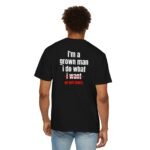 Grown Man I Do What I Want T-Shirt — Funny Graphic Tee - Image 3
