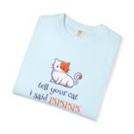 Cat Whisperer T-Shirt — "Tell Your Cat I Said PSPSPS" Cute Cat Lover Tee - Image 11